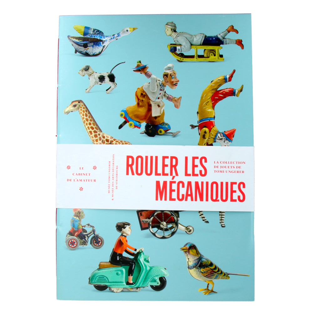 Rouler les mécaniques - La Collection de Jouets de Tomi Ungerer