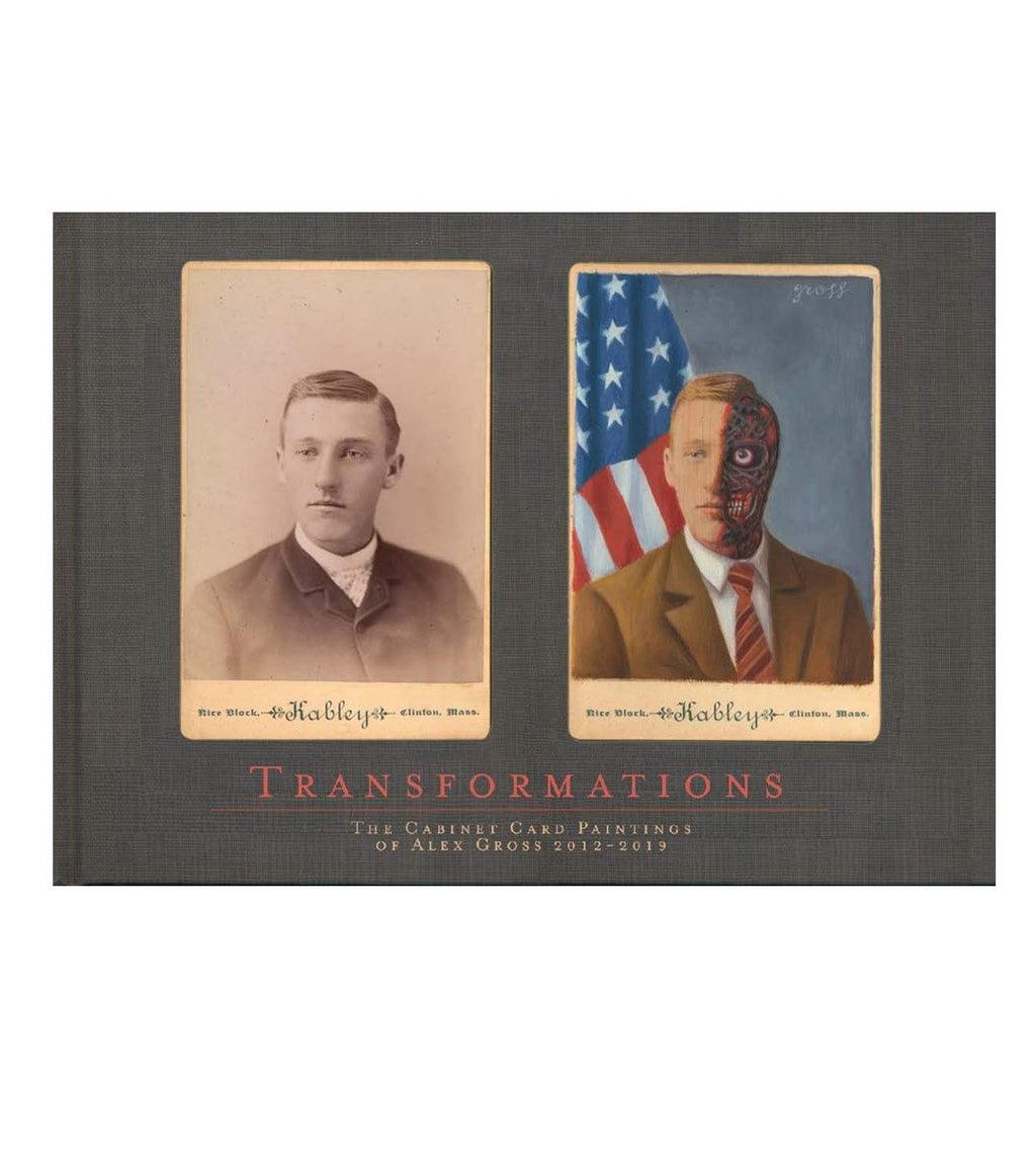 Transformations - The Cabinet Card Paintings of Alex Gross 2012-2019