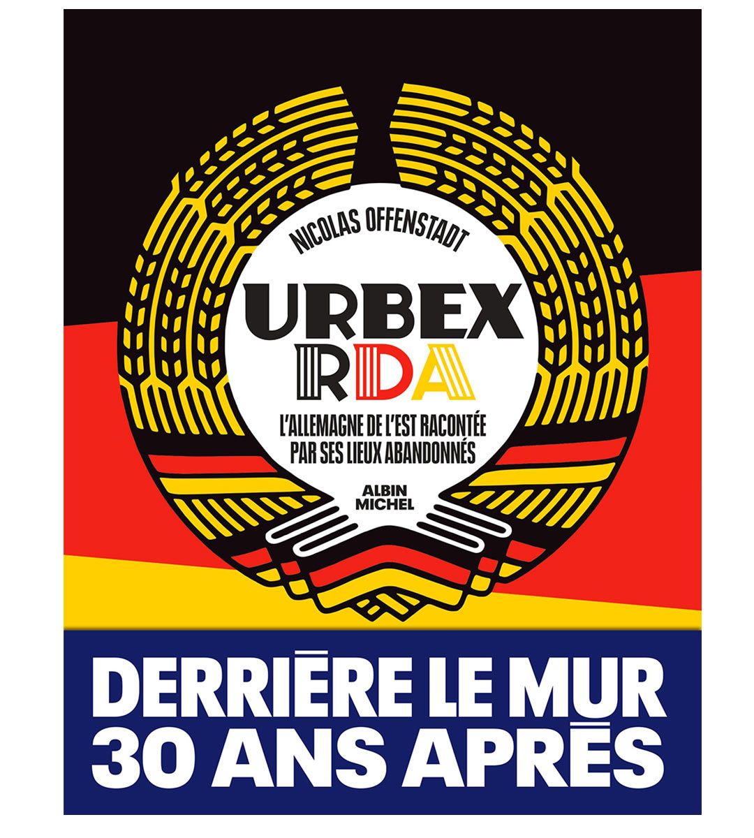 Urbex RDA - L'Allemagne de l'Est racontée par ses lieux abandonnées