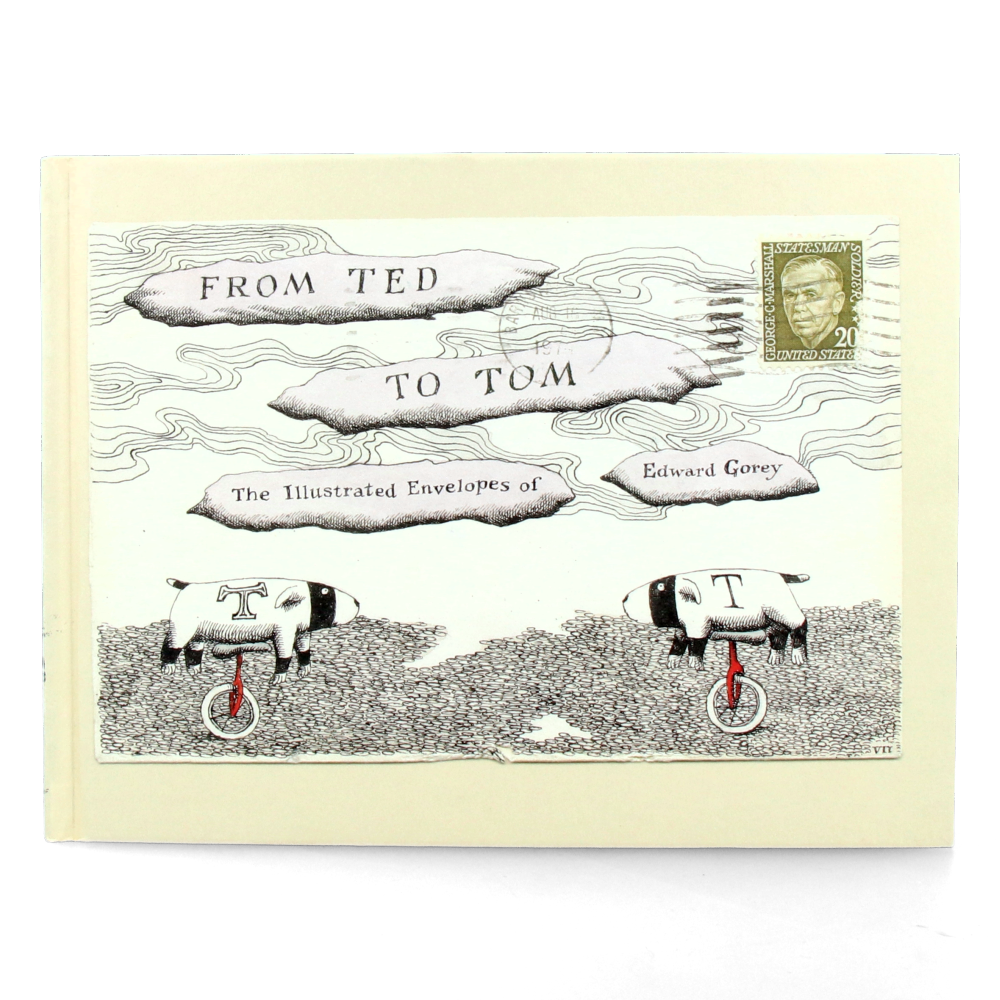 From Ted to Tom : The Illustrated Envelopes of Edward Gorey