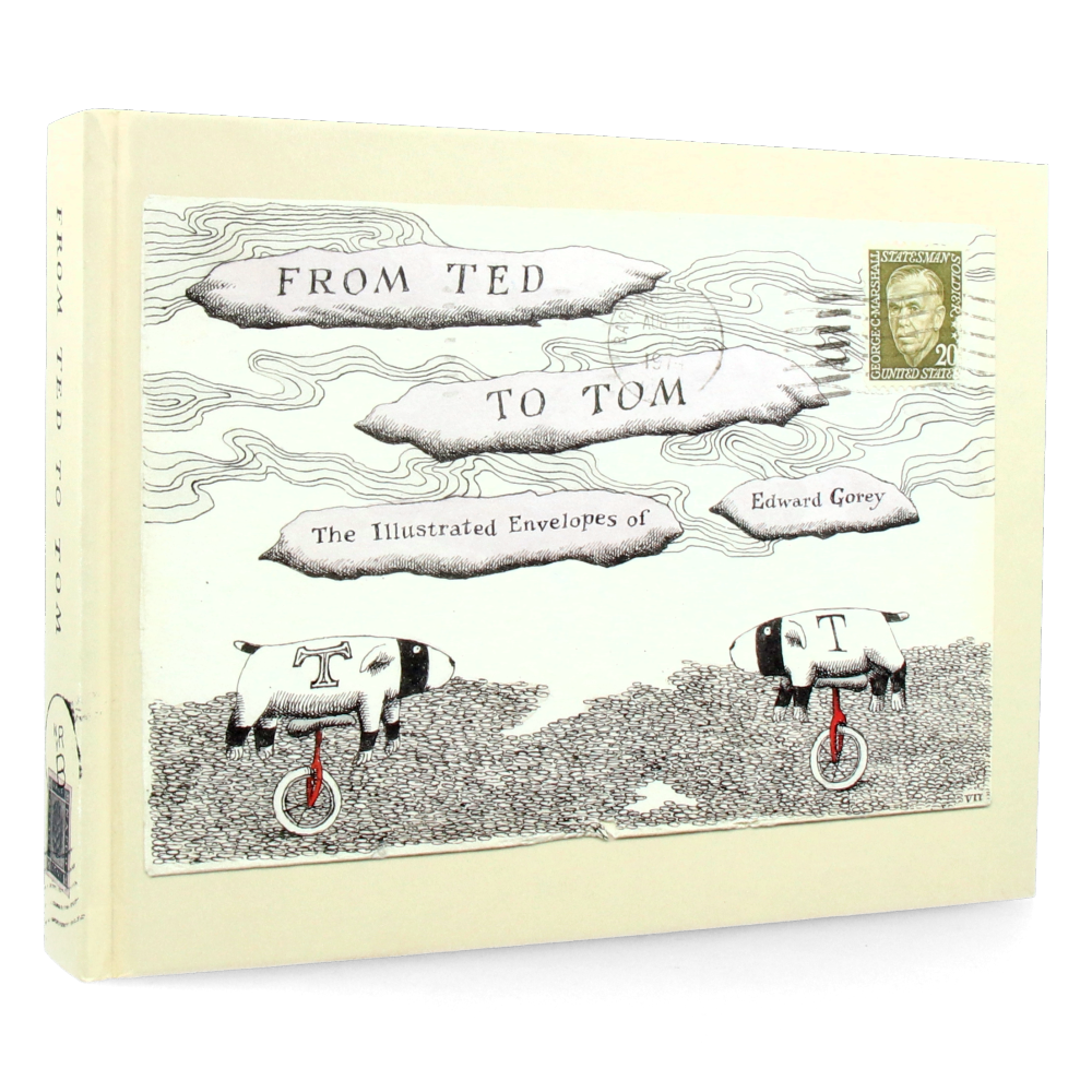 From Ted to Tom : The Illustrated Envelopes of Edward Gorey