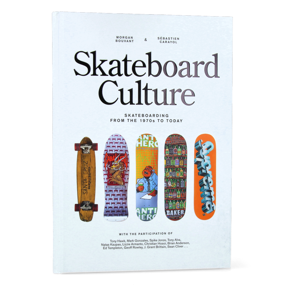 Skateboard Culture : Skateboarding from the 1970s to Today